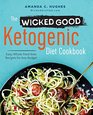 The Wicked Good Ketogenic Diet Cookbook Easy Whole Food Keto Recipes for Any Budget