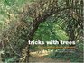 Tricks with Trees Growing Manipulating and Pruning