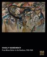 Vasily Kandinsky From Blaue Reiter to the Bauhaus 19101925
