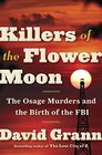 Killers of the Flower Moon: The Osage Murders and the Birth of the FBI (Audio CD) (Unabridged)