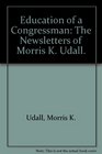 Education of a Congressman The Newsletters of Morris K Udall