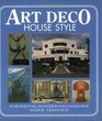 Art Deco House Style An Architectural and Interior Design Source Book