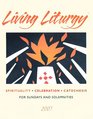 Living Liturgy Spirituality Celebration And Catechesis for Sundays And Solemnities Year C 2007