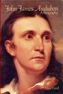 John James Audubon A Biography