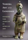 Yoruba Art and Language Seeking the African in African Art