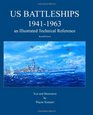 US Battleships 19411963 An Illustrated Technical Reference