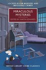 Miraculous Mysteries: Locked Room Mysteries and Impossible Crimes (British Library Crime Classics)