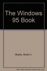 The Windows 95 Book Your Definitive Guide to Using and Installing Windows 95