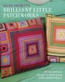 Kaffe Fassett's Brilliant Little Patchworks 20 stitched and patched projects using Kafe Fassett fabrics