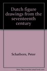 Dutch figure drawings from the seventeenth century