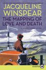 The Mapping of Love and Death (Maisie Dobbs, Bk 7) (Larger Print)