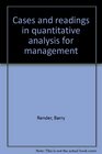 Cases and readings in quantitative analysis for management