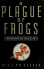 Plague of Frogs The Horrifying True Story