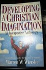 Developing a Christian Imagination: An Interpretive Anthology