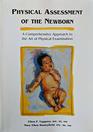 Physical Assessment of the Newborn A Comprehensive Approach to the Art of Physical Examination