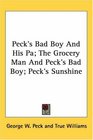 Peck's Bad Boy And His Pa/the Grocery Man And Peck's Bad Boy/peck's Sunshine