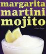 Margarita Martini Mojito 50 of the Best Margaritas Martinis and Mojitos