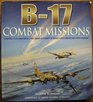 B17 Combat Missions  Fighters Flak and Forts  First Hand Accounts of Mighty 8th Operations Over Germany