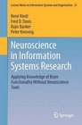 Neuroscience in Information Systems Research Applying Knowledge of Brain Functionality Without Neuroscience Tools