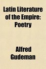 Latin Literature of the Empire Poetry