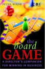 The Board Game A Director's Companion for Winning in Business