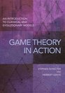 Game Theory in Action An Introduction to Classical and Evolutionary Models