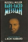 Barefaced messiah The true story of L Ron Hubbard