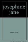JOSEPHINE JANE