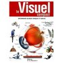 Le Visuel Compact  Dictionnaire Bilingue en Francais et Anglais / The Compact Visual Dictionary in English and French