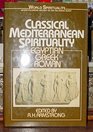 Classical Mediterranean Spirituality Egyptian Greek Roman