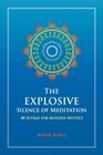 The Explosive Silence of Meditation 48 Sutras for Modern Mystics