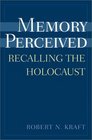 Memory Perceived  Recalling the Holocaust