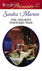 The Sheikh's Wayward Wife (Sheikh Tycoons, Bk 2) (Harlequin Presents, No 2774)