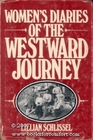 Women's Diaries of the Westward Journey