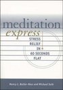 Meditation Express : Stress Relief in 60 Seconds Flat