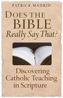 Does the Bible Really Say That Discovering Catholic Teaching in Scripture
