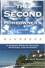 The Second Homeowner's Handbook A Complete Guide for Vacation Income Retirement And Investment