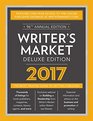 Writer's Market Deluxe Edition 2017: The Most Trusted Guide to Getting Published