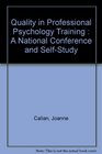 Quality in Professional Psychology Training  A National Conference and SelfStudy