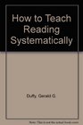 How to Teach Reading Systematically