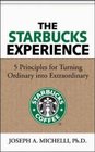 The Starbucks Experience 5 Principles for Turning Ordinary Into Extraordinary