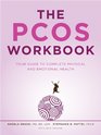 The PCOS Workbook Your Guide to Complete Physical and Emotional Health