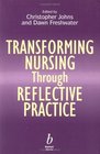 Transforming Nursing Through Reflective Practice