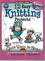 12 Easy Knitting Projects Twelve Easy Knitting Projects