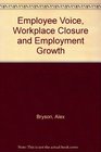 Employee Voice Workplace Closure and Employment Growth