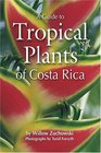 A Guide to Tropical Plants of Costa Rica