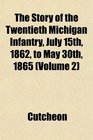 The Story of the Twentieth Michigan Infantry July 15th 1862 to May 30th 1865