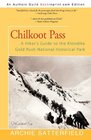 Chilkoot Pass A Hiker's Guide to the Klondike Gold Rush National Historical Park