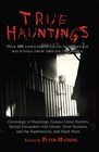 True Hauntings Over 100 Eyewitness Accounts