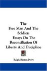 The Free Man And The Soldier Essays On The Reconciliation Of Liberty And Discipline